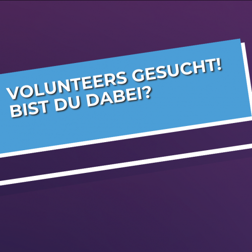 Volunteers gesucht!